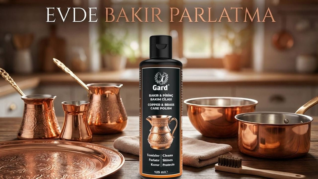 Evde Bakır Parlatma - Gard Home Bakım Rehberi